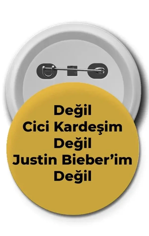 Buton Rozet - Değil Cici Kardeşim